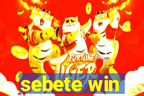 sebete win